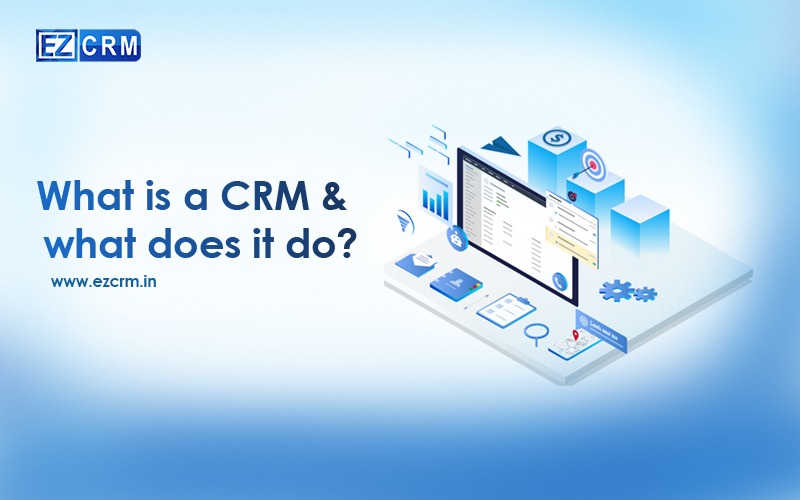What is a CRM and what does it do?