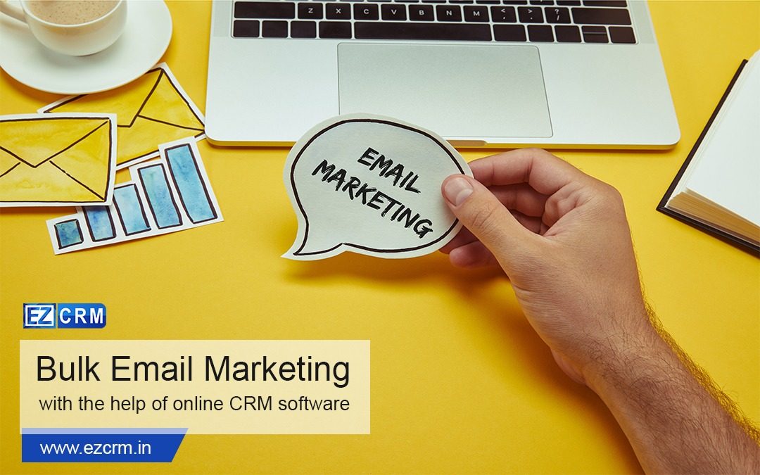 Master Bulk Email Marketing with the help of Online CRM Software