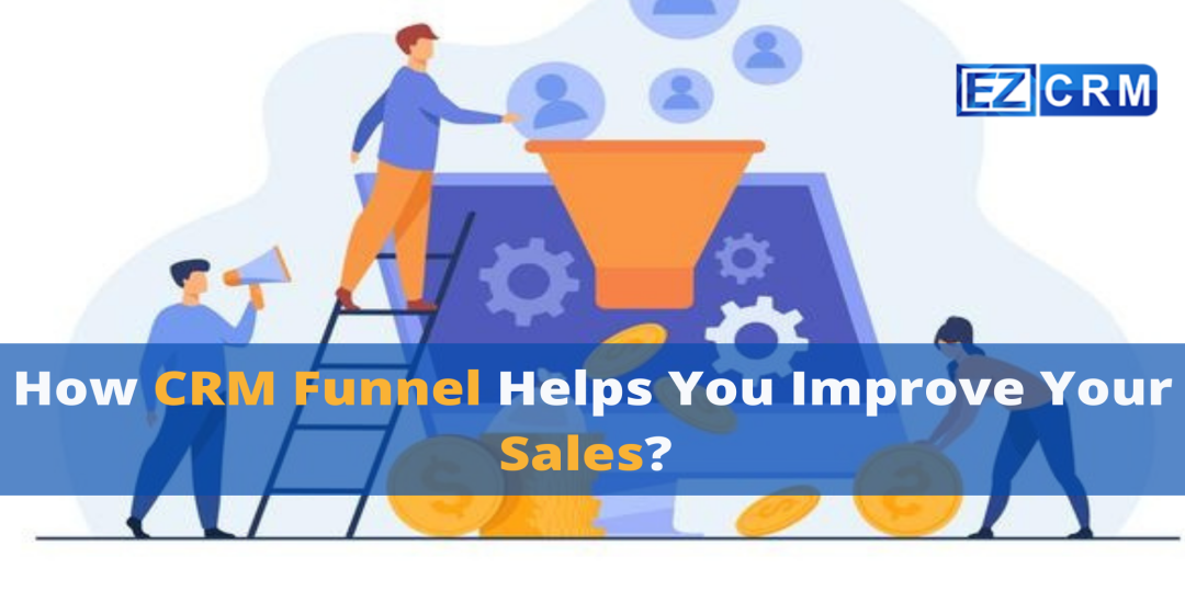 How CRM Funnel Helps You Improve Your Sales?