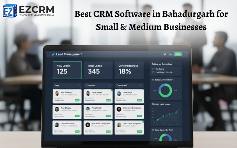 Best CRM Software in Bahadurgarh for Small & Medium Businesses
