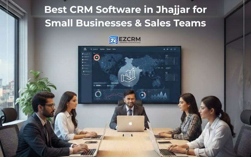 Best CRM Software in Jhajjar for Small Businesses & Sales Teams